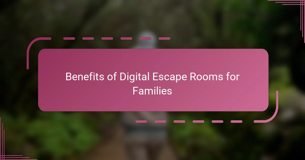 Benefits of Digital Escape Rooms for Families