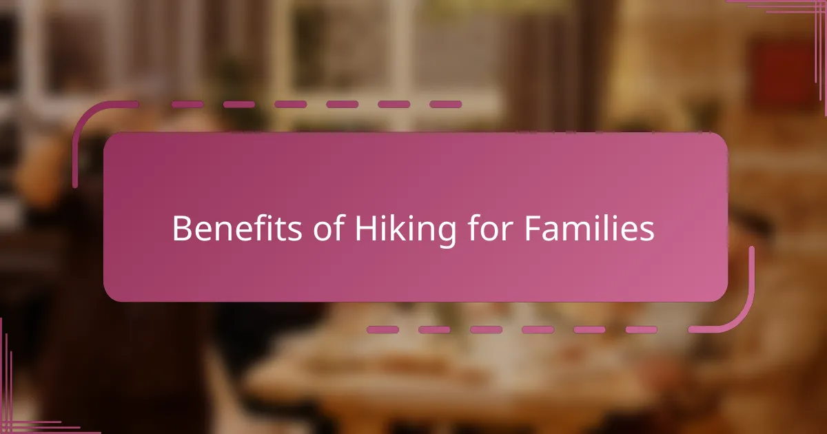 Benefits of Hiking for Families