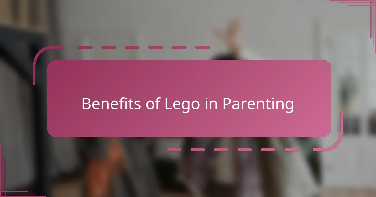Benefits of Lego in Parenting