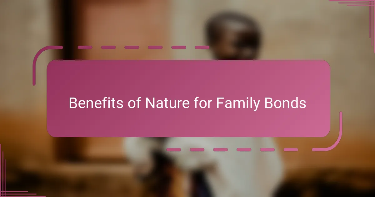 Benefits of Nature for Family Bonds