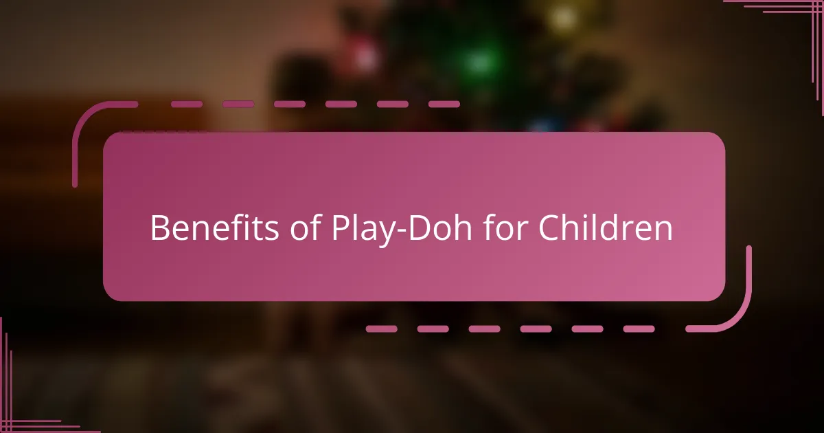Benefits of Play-Doh for Children
