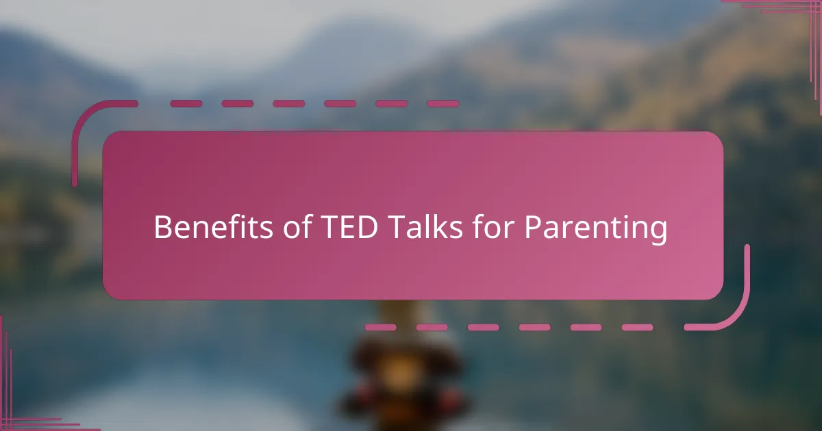 Benefits of TED Talks for Parenting