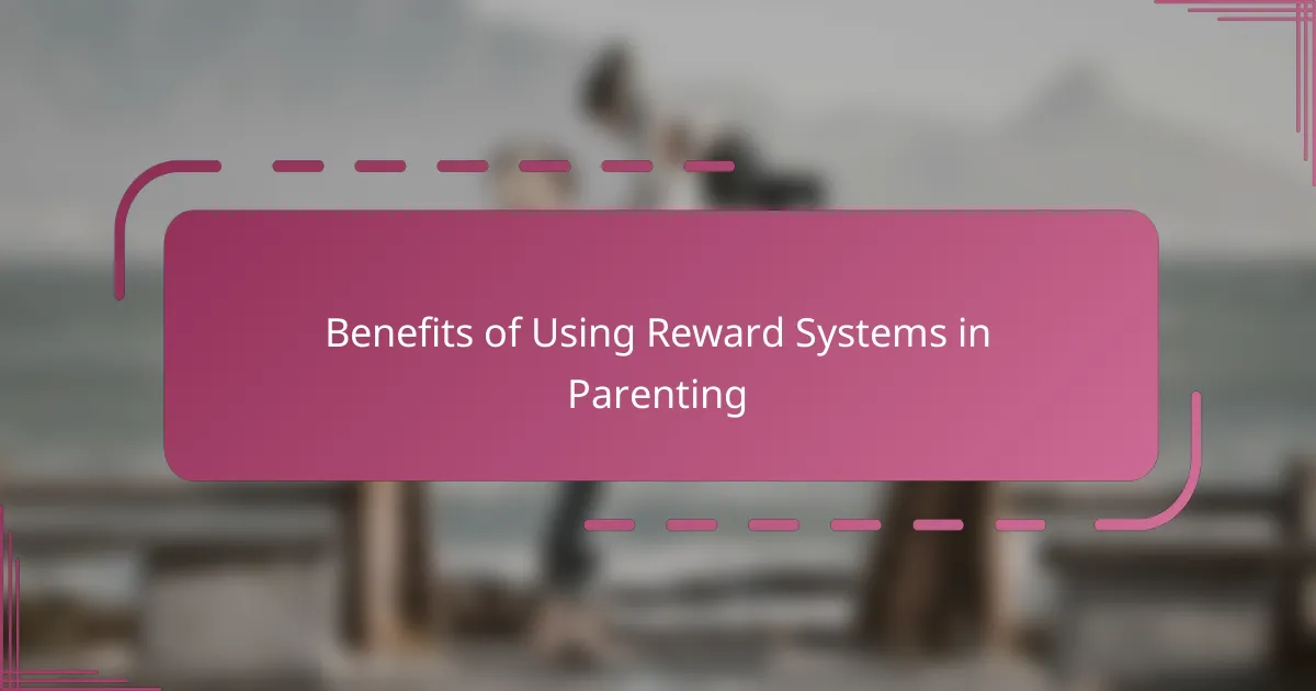 Benefits of Using Reward Systems in Parenting