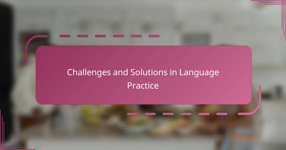 Challenges and Solutions in Language Practice