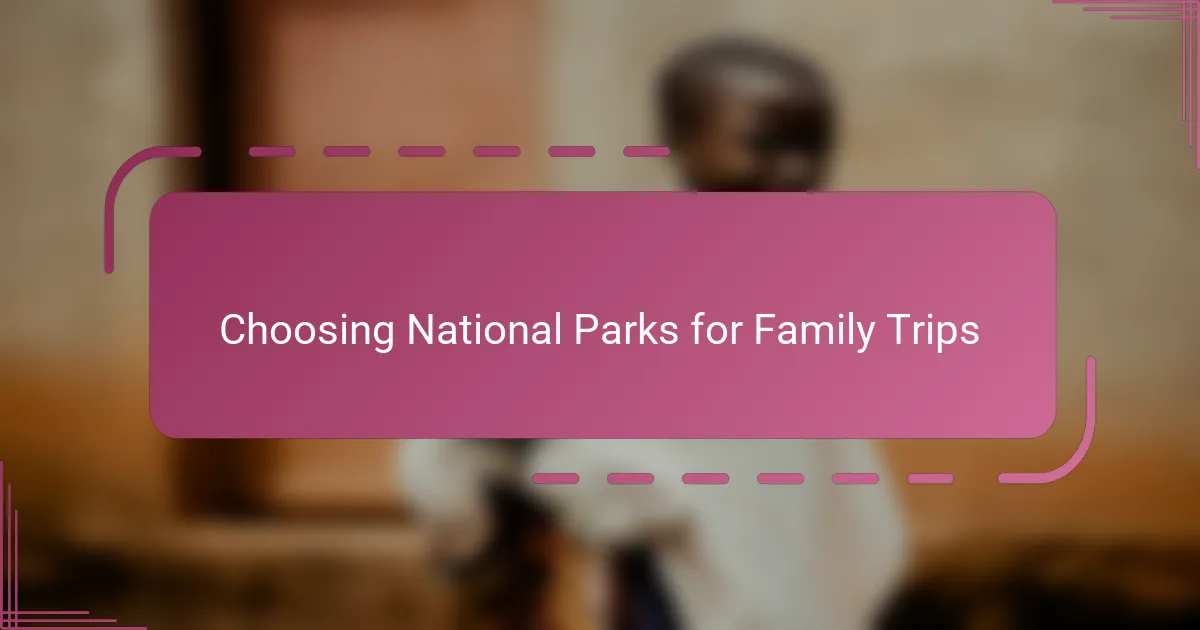 Choosing National Parks for Family Trips