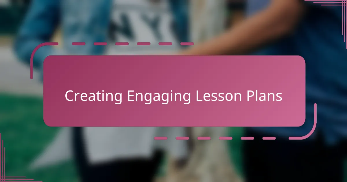 Creating Engaging Lesson Plans