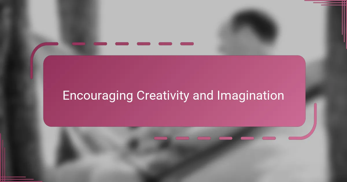 Encouraging Creativity and Imagination