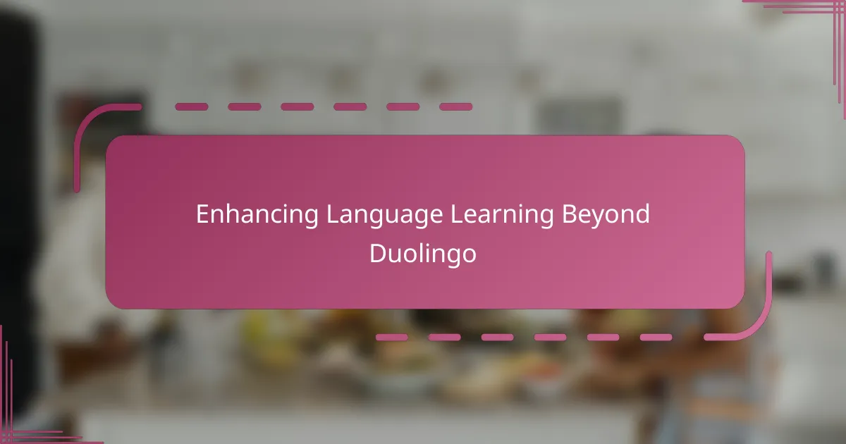Enhancing Language Learning Beyond Duolingo