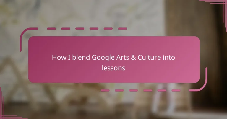 How I blend Google Arts & Culture into lessons