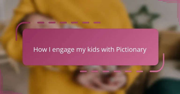 How I engage my kids with Pictionary