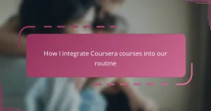 How I integrate Coursera courses into our routine