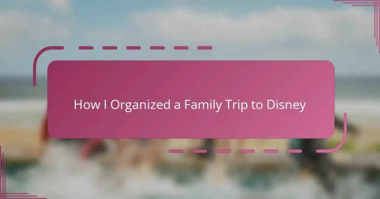 How I Organized a Family Trip to Disney