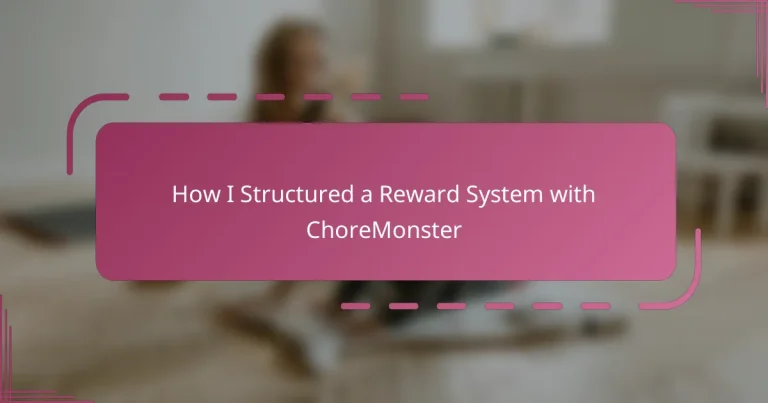 How I Structured a Reward System with ChoreMonster