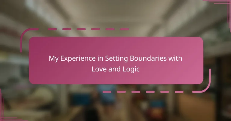 My Experience in Setting Boundaries with Love and Logic