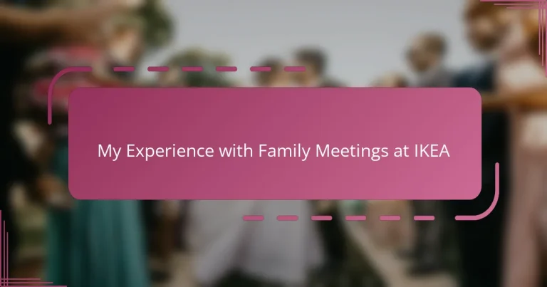 My Experience with Family Meetings at IKEA