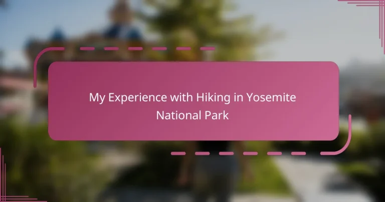 My Experience with Hiking in Yosemite National Park