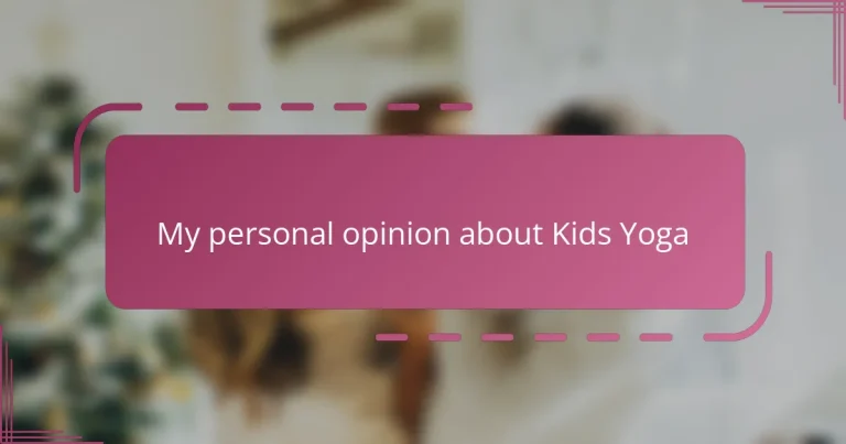 My personal opinion about Kids Yoga