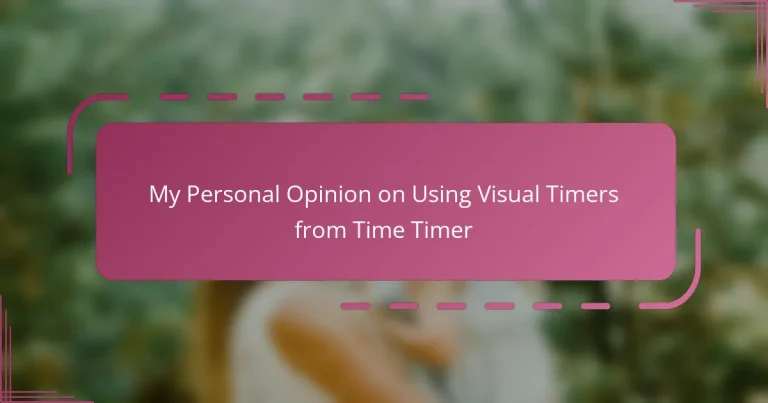 My Personal Opinion on Using Visual Timers from Time Timer