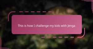 This is how I challenge my kids with Jenga