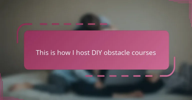 This is how I host DIY obstacle courses