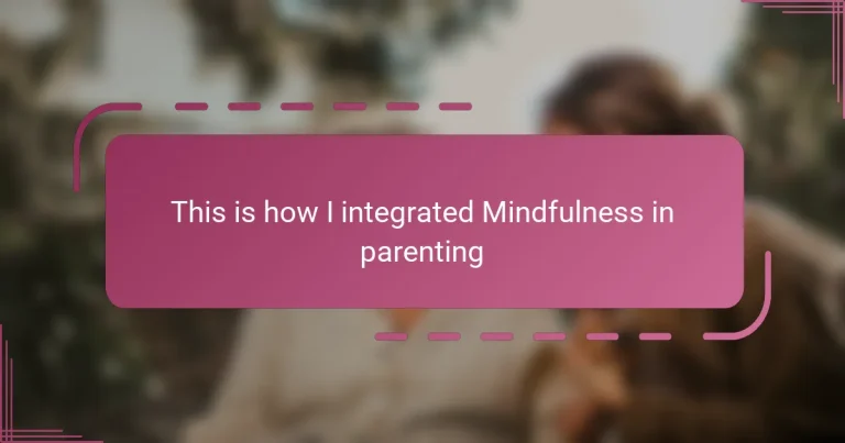 This is how I integrated Mindfulness in parenting