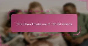 This is how I make use of TED-Ed lessons
