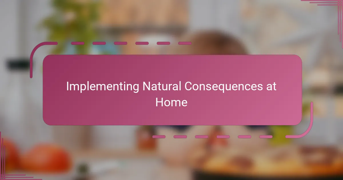 Implementing Natural Consequences at Home