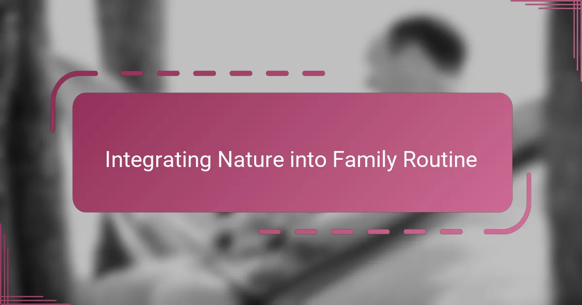 Integrating Nature into Family Routine