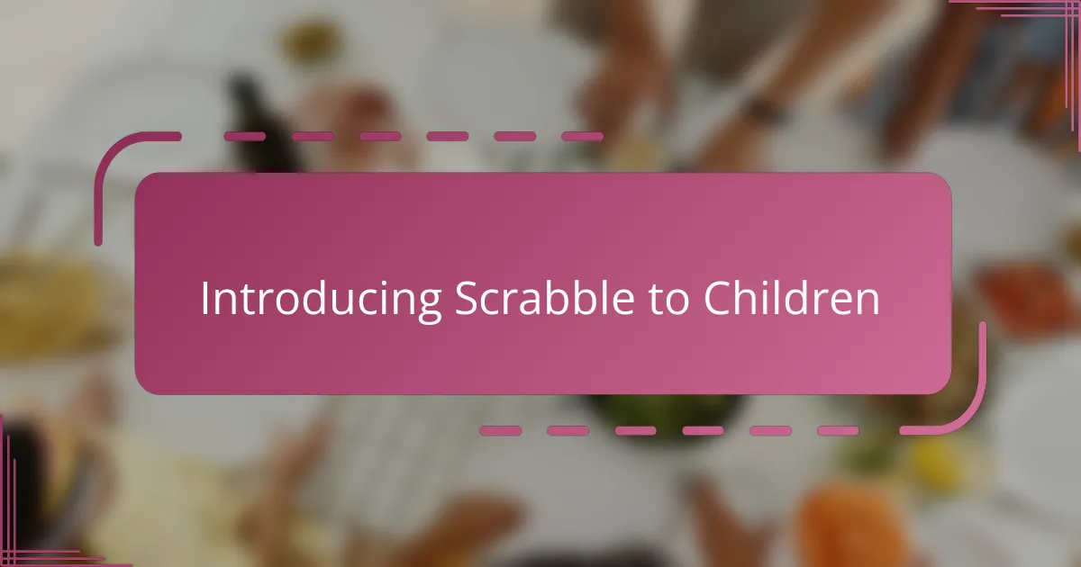 Introducing Scrabble to Children