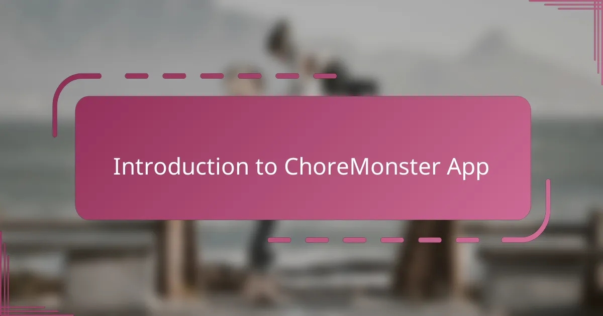 Introduction to ChoreMonster App