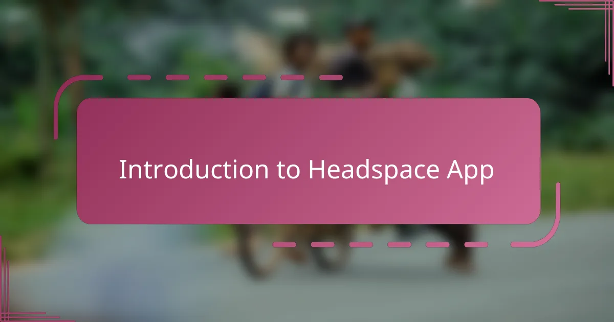 Introduction to Headspace App