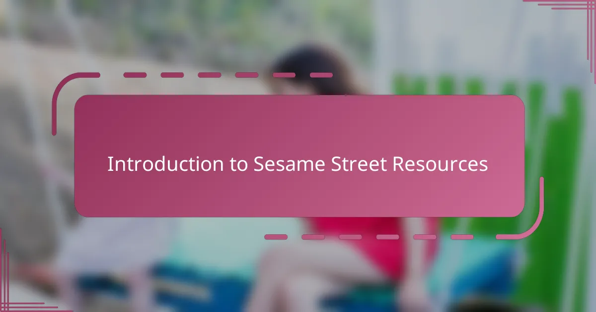 Introduction to Sesame Street Resources