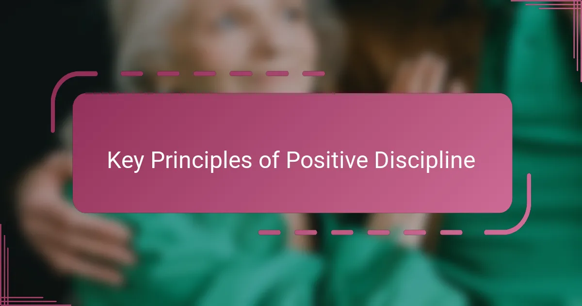 Key Principles of Positive Discipline