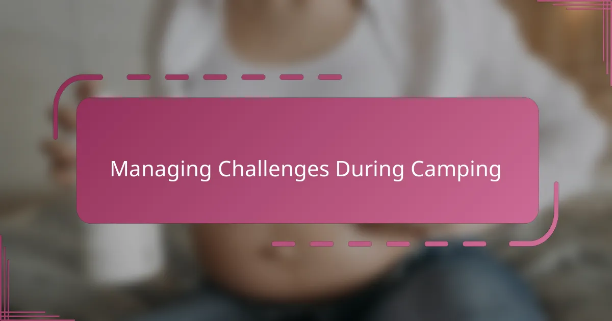 Managing Challenges During Camping