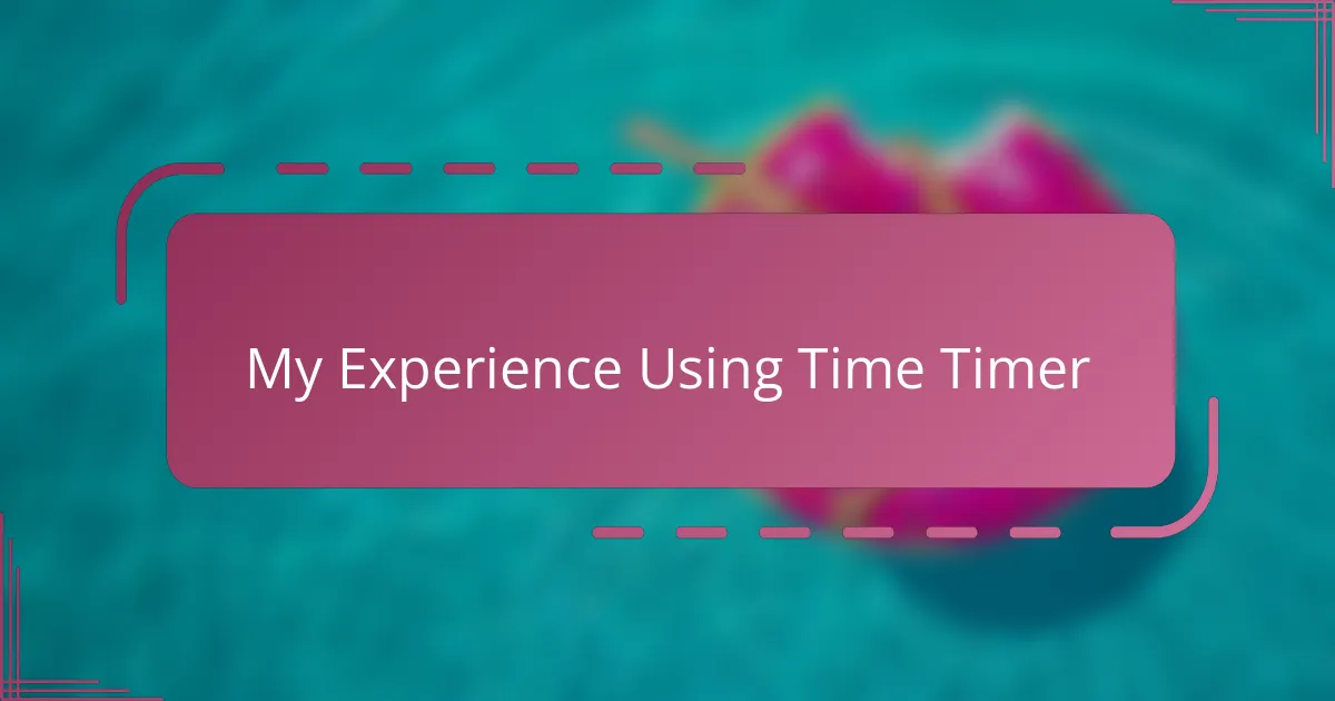My Experience Using Time Timer