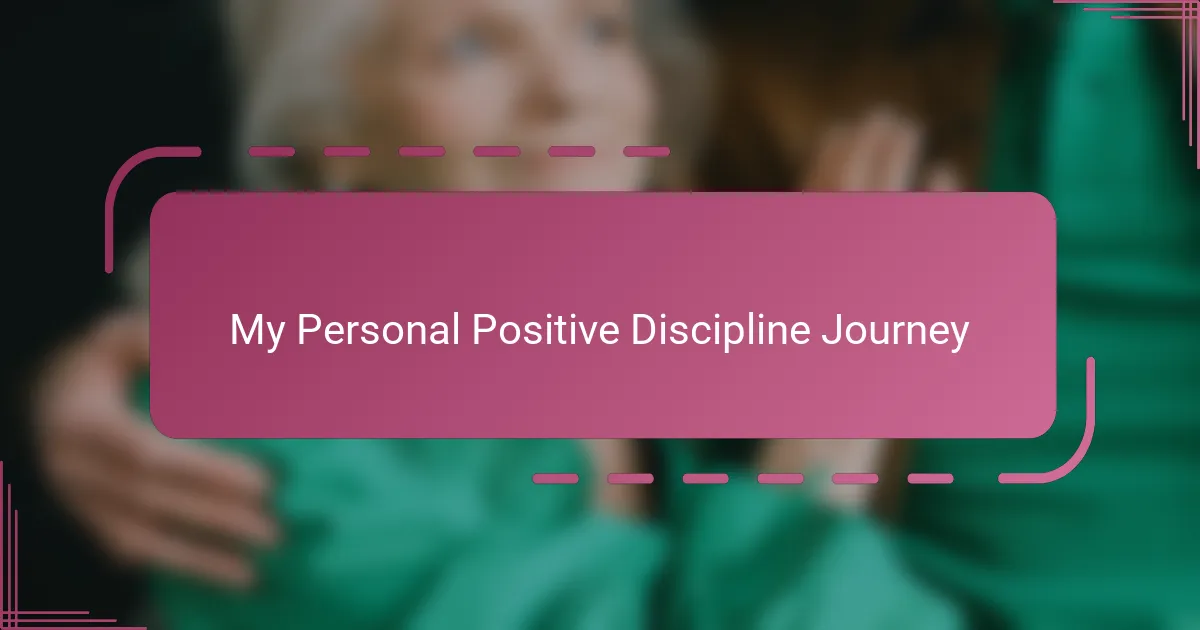 My Personal Positive Discipline Journey