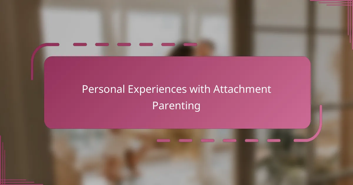 Personal Experiences with Attachment Parenting