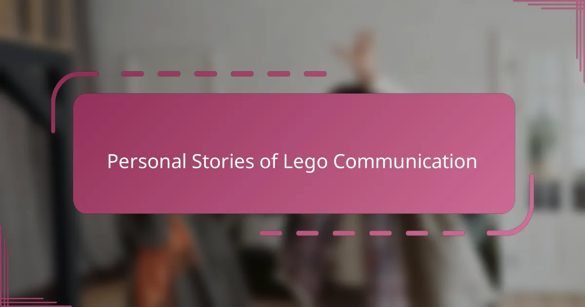 Personal Stories of Lego Communication