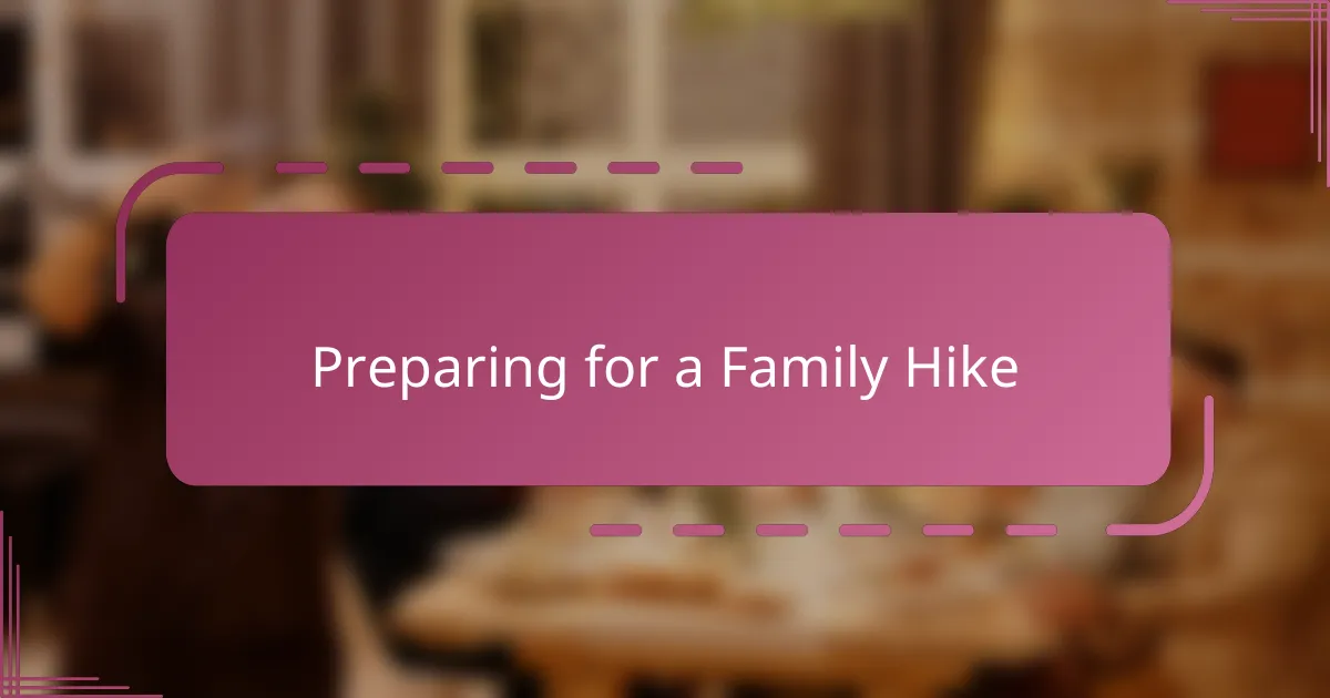 Preparing for a Family Hike