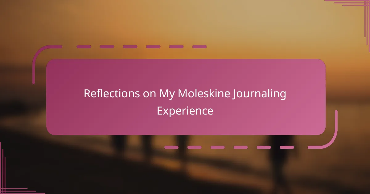 Reflections on My Moleskine Journaling Experience