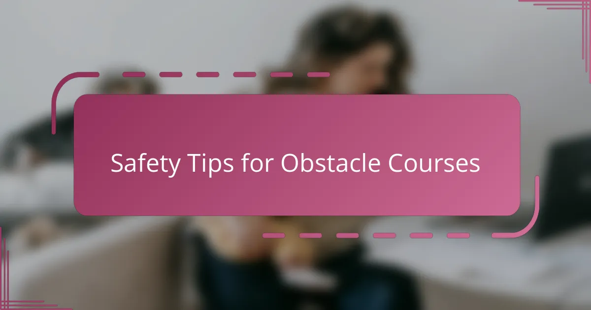 Safety Tips for Obstacle Courses