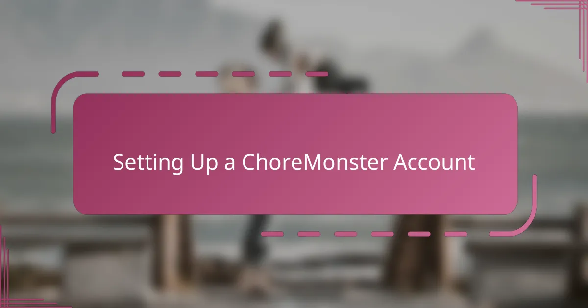 Setting Up a ChoreMonster Account