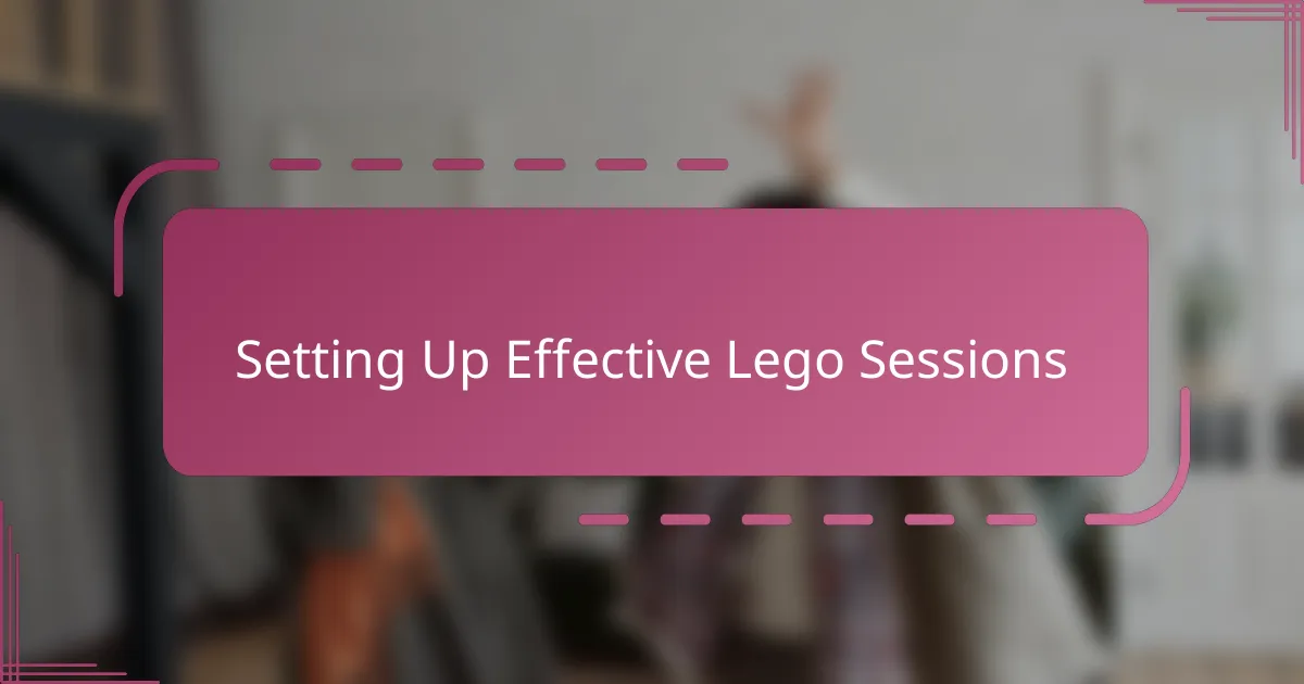 Setting Up Effective Lego Sessions