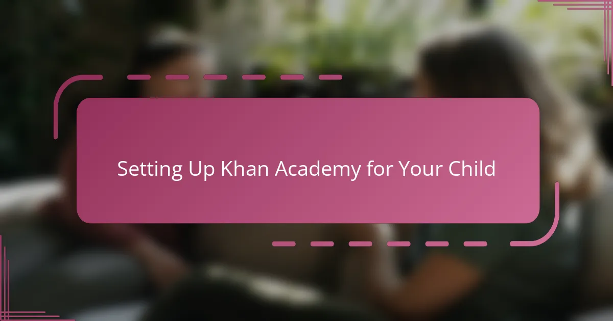 Setting Up Khan Academy for Your Child