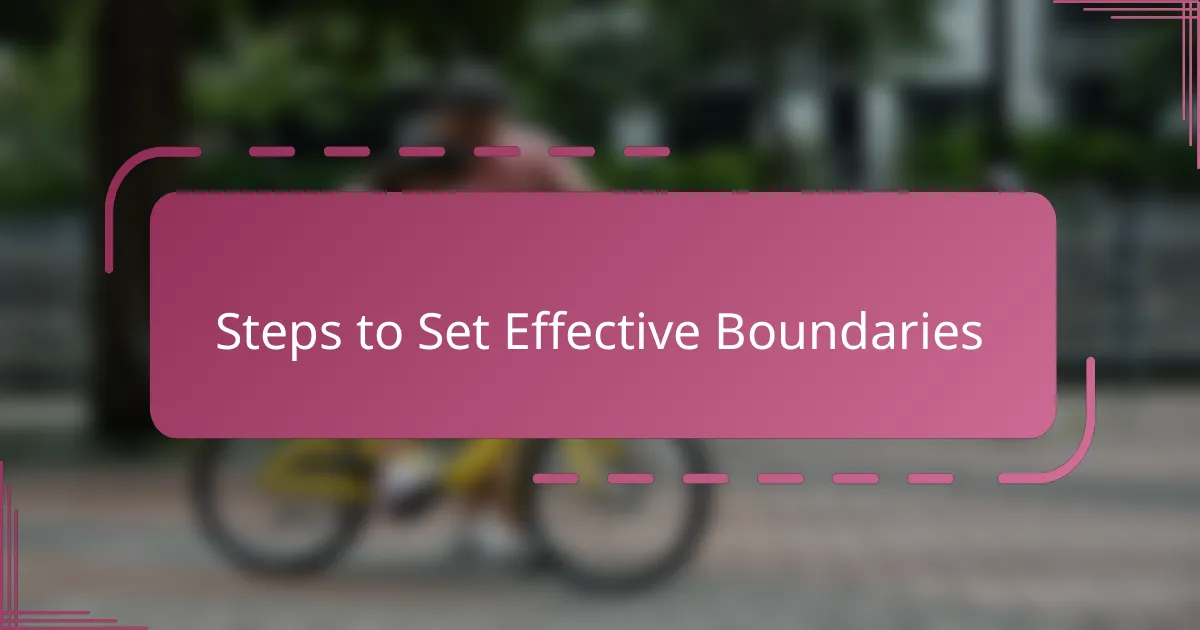 Steps to Set Effective Boundaries