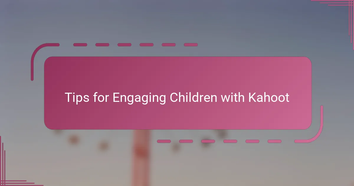 Tips for Engaging Children with Kahoot
