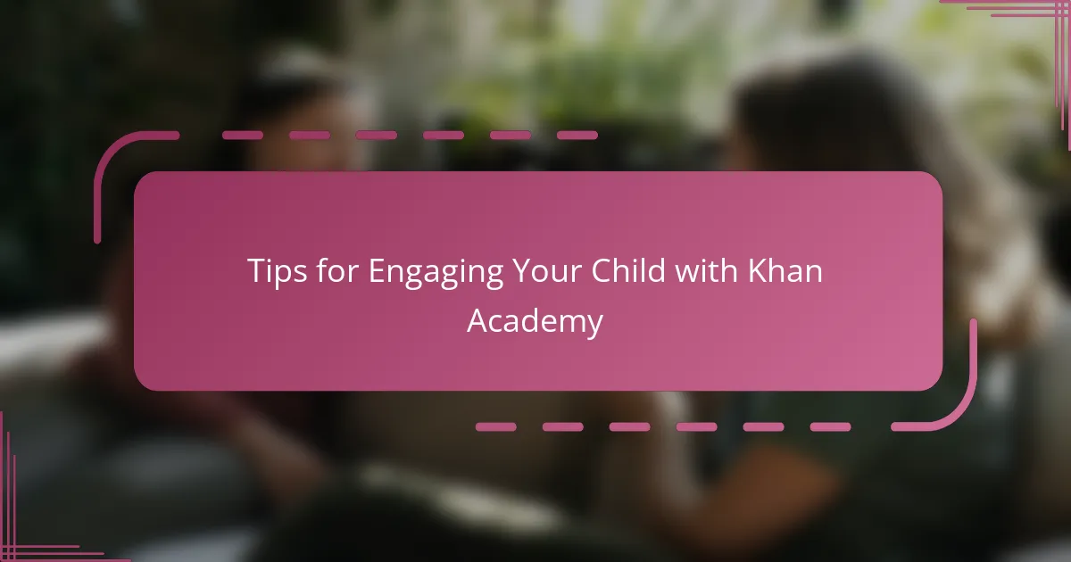 Tips for Engaging Your Child with Khan Academy
