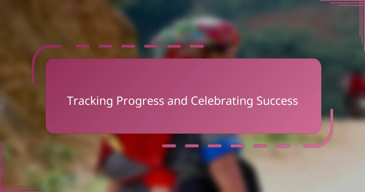 Tracking Progress and Celebrating Success