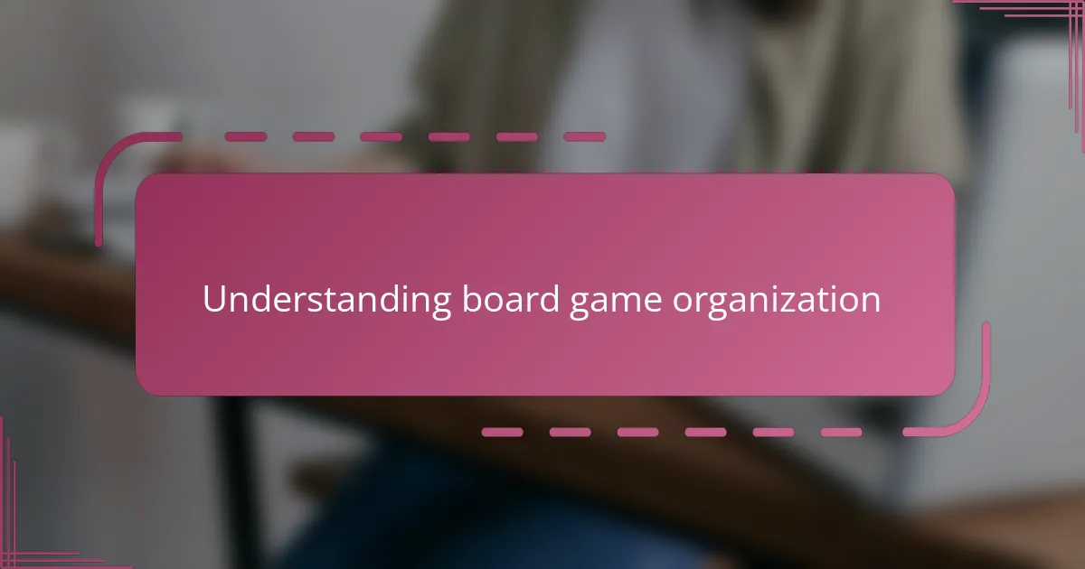 Understanding board game organization
