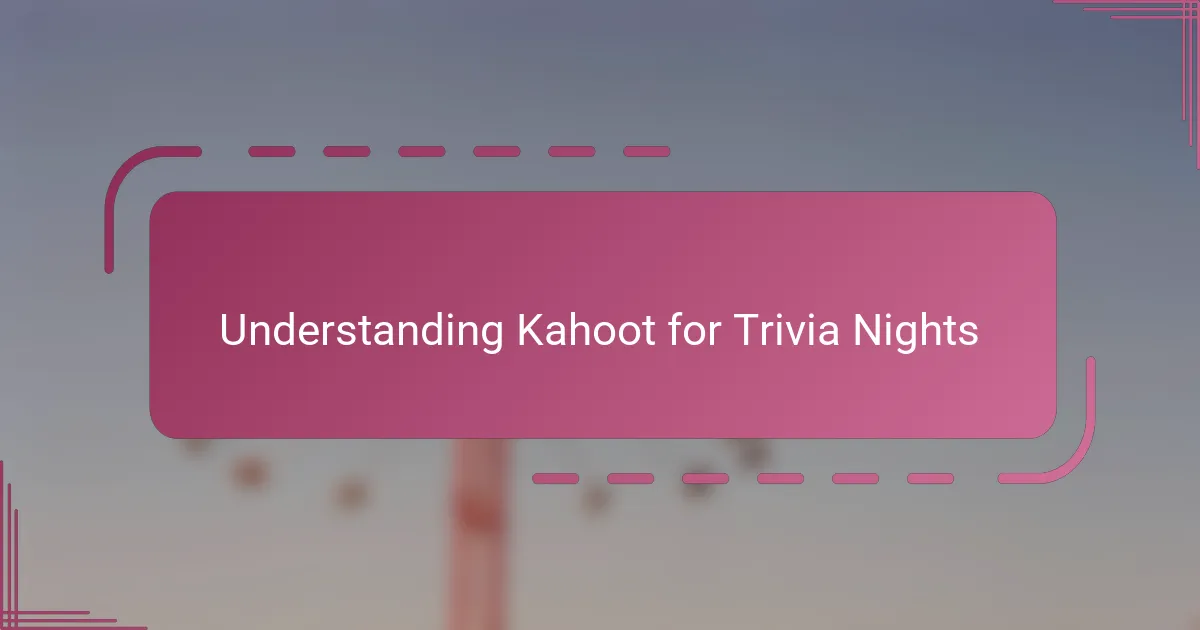 Understanding Kahoot for Trivia Nights